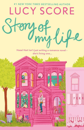 Story Of My Life: A perfectly sweet and spicy, fake-dating small-town romance by Lucy Score 9781399758710