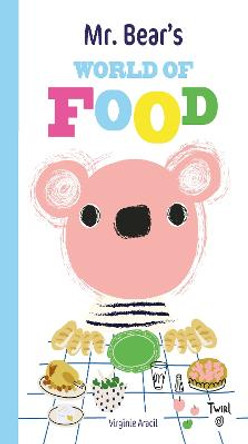 Mr. Bear's World of Food by Virginie Aracil