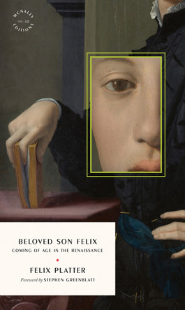 The Diaries of Felix Platter: Coming of Age in the Renaissance by Felix Platter 9781961341685