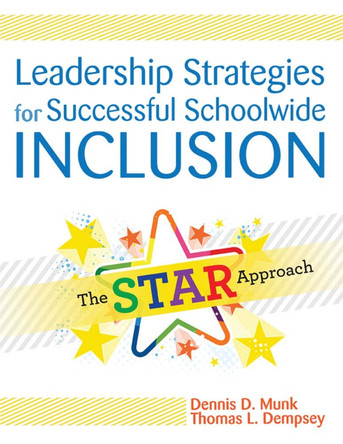 Leadership Strategies for Successful Schoolwide Inclusion: The STAR Approach by Dennis D. Munk 9781598570892