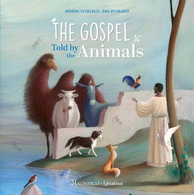 The Gospel Told by Animals by Benedicte Delelis 9781621642480