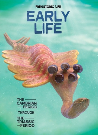 Early Life: The Cambrian Period Through the Triassic Period by Dougal Dixon 9798895777428