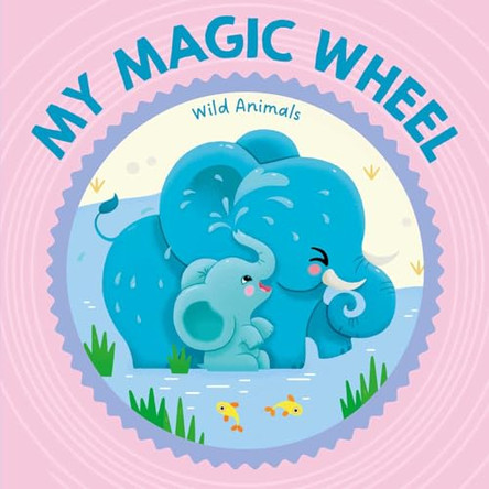 My Magic Wheel - Wild Animals by Little Genius Books 9781968522018