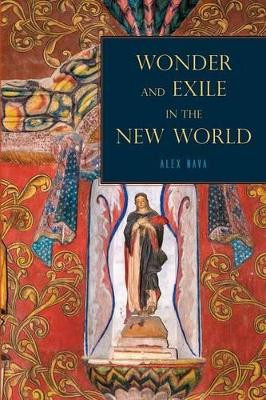 Wonder and Exile in the New World by Alex Nava 9780271059945