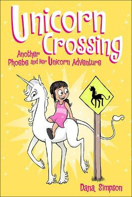 Unicorn Crossing: Another Phoebe and Her Unicorn Adventure by Andrews McMeel Publishing 9780606397674