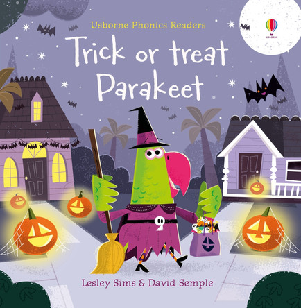 Trick or Treat, Parakeet? by Lesley Sims 9781474981194