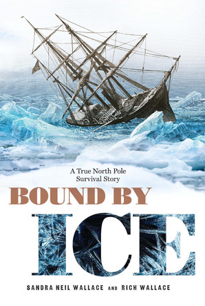 Bound by Ice: A True North Pole Survival Story by Sandra Neil Wallace 9781635928341