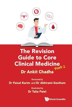 The Revision Guide To Core Clinical Medicine - Part 2 by Ankit Chadha 9781800618749