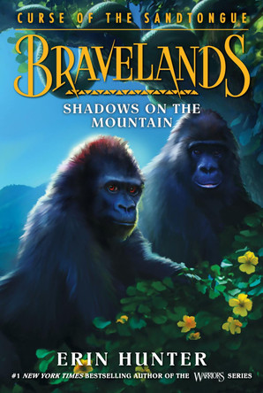 Bravelands: Curse of the Sandtongue #1: Shadows on the Mountain by Erin Hunter 9780062966865