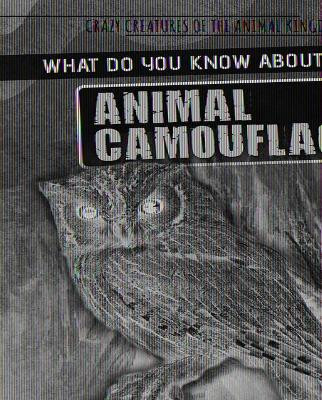 What Do You Know about Animal Camouflage? by Francine Topacio 9781725319684