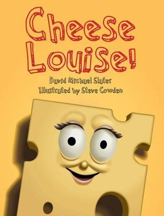 Cheese Louise! by David Michael Slater 9781552857212
