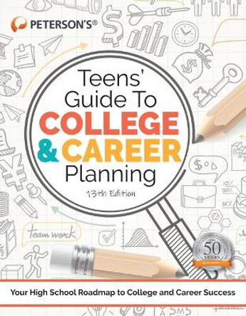 Teens' Guide to College and Career Planning by Peterson's