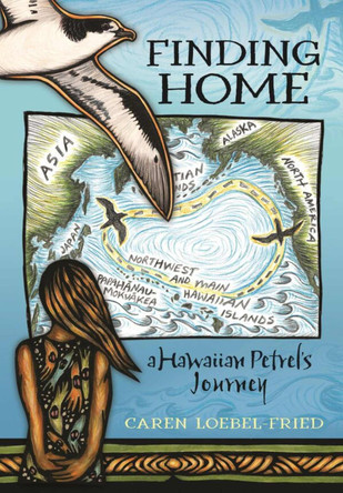 Finding Home, a Hawaiian Petrel’s Journey by Caren Loebel-Fried 9780824895716