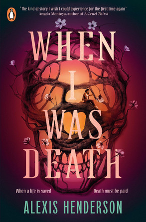 When I Was Death by Alexis Henderson 9780241716274