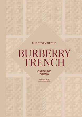 The Story of the Burberry Trench by Caroline Young 9781035436439