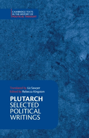 Plutarch: Selected Political Writings Plutarch 9781108439961