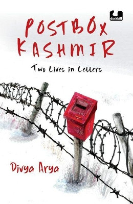 Postbox Kashmir: Two Lives in Letters by Postbox Kashmir Divya Arya 9780143451693
