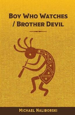 Boy Who Watches / Brother Devil by Michael Naliborski 9781098358228