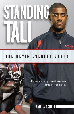 Standing Tall: The Kevin Everett Story by Sam Carchidi 9781600781414