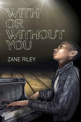 With or Without You by Zane Riley 9781941530764