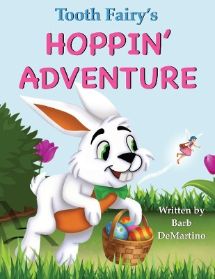 Tooth Fairy's Hoppin' Adventure by Barb Demartino 9780578926223