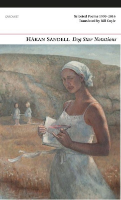 Dog Star Notations: Selected Poems 1999 - 2016 by Hakan Sandell 9781784101848