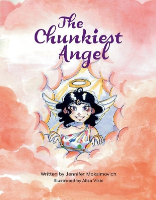 The Chunkiest Angel by Jennifer Maksimovich 9780578245898