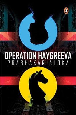 Operation Haygreeva by PRABHAKAR ALOKA 9780143454410