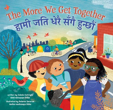 The More We Get Together (Bilingual Nepali & English) by Celeste Cortright 9781646868001