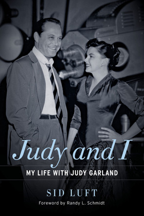 Judy and I: My Life with Judy Garland by Sid Luft 9780912777702