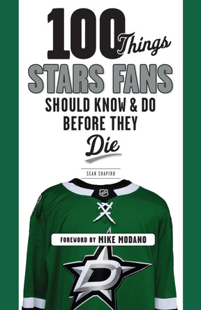 100 Things Stars Fans Should Know & Do Before They Die by Sean Shapiro 9781629375182