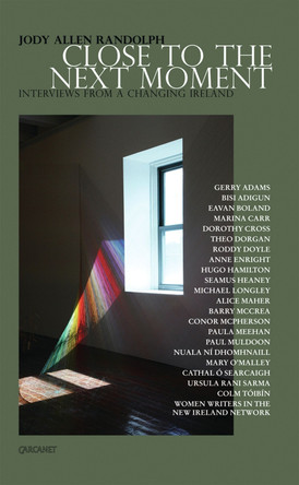 Close to the Next Moment: Interviews from a Changing Ireland by Eavan Boland 9781847770486