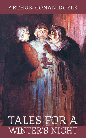 Tales for a Winter's Night by Arthur Conan Doyle 9780897333092