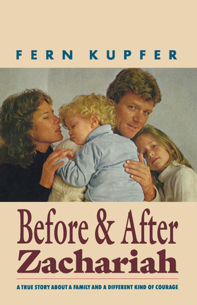 Before and After Zachariah: A Family Story About a Different Kind of Courage by Fern Kupfer 9780897333030