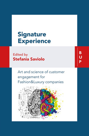 Signature Experience: Art and Science of Customer Engagement for Fashion & Luxury Companies by Stefania Saviolo 9788885486591