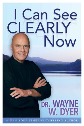 I Can See Clearly Now by Dr. Wayne Dyer 9781401944049