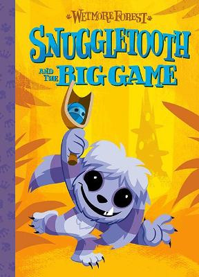 Wetmore Forest Snuggletooth And The Big Game by Randy Harvey 9781454934943 [USED COPY]