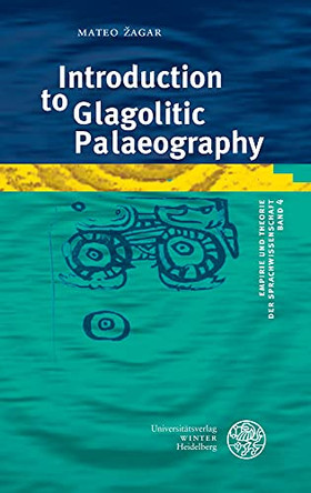 Introduction to Glagolitic Palaeography by Mateo Zagar 9783825346089