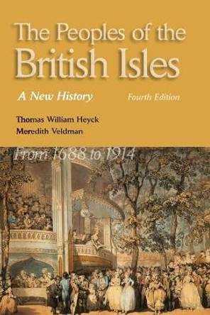 The Peoples of the British Isles: A New History. From 1688 to the Present by Thomas William Heyck