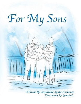 For My Sons by Jeannette Ayala Eseberre 9781098321932