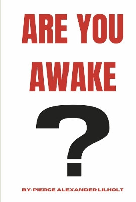 Are You Awake? by Pierce Alexander Lilholt 9781667820590