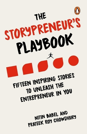 The Storypreneur's Playbook: Fifteen Inspiring Stories to Unleash the Entrepreneur in You by Prateek Roy Chowdhury 9780143473671