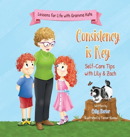 Consistency is Key: Self-Care Tips with Lily & Zach by Cathy Barker 9781068819902