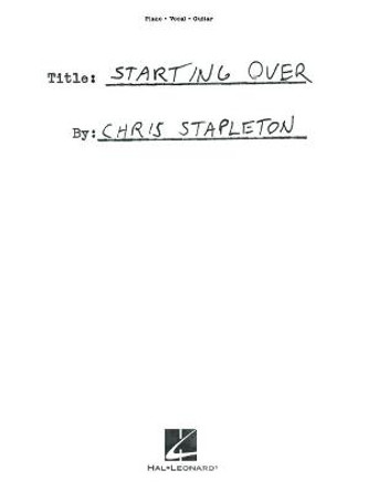 Chris Stapleton - Starting Over: Piano/Vocal/Guitar Songbook by Chris Stapleton