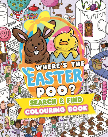 Where’s the Easter Poo? Search and Find Colouring Book by Alex Hunter 9781408376904