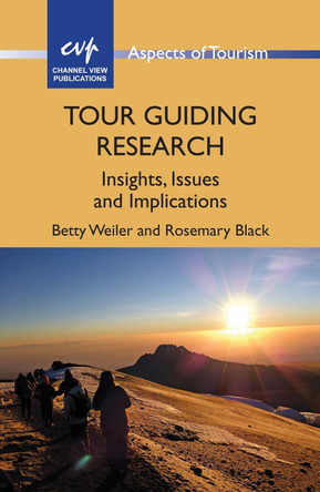 Tour Guiding Research: Insights, Issues and Implications by Betty Weiler 9781845414672