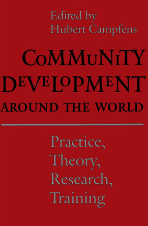 Community Development Around the World: Practice, Theory, Research, Training by Hubert Campfens 9780802078841