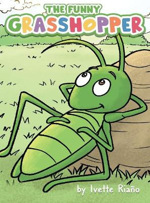 The Funny Grasshopper by Ivette Riaño 9781737725817