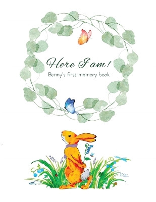 Here I Am - Bunny's Baby Memory Book: Beautiful Baby Journal for First Five Years by Tammy Lempert 9789659306213