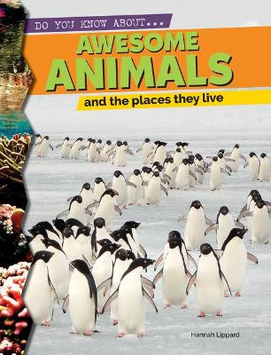 Awesome Animals and the Places They Live by Hannah Lippard 9781486716531